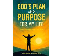 GOD'S PLAN AND PURPOSE FOR MY LIFE: Walking Boldly In The Purpose of God's Design