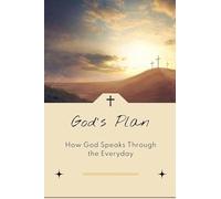 God's Plan: How God Speaks Through the Everyday