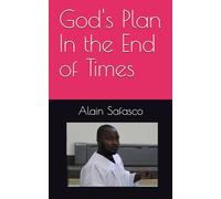 God's Plan In the End of Times