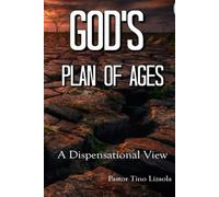 God's Plan of Ages: A Dispensation View