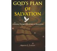 God's Plan of Salvation: A Journey Through Redemption and Restoration
