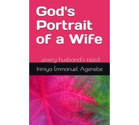 God's Portrait of a Wife: ...every husband's need