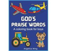 God's Praise Words: A Coloring Book For Boys
