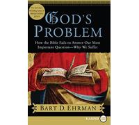 God's Problem Lp: How the Bible Fails to Answer Our Most Important Question--Why We Suffer by Bart D Ehrman (January 31,2008)