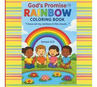 God's Promise Rainbow Coloring Book. I Have Set My Rainbow In The Clouds. Genesis 9:13: Learning About The Rainbow Through A Godly Perspective