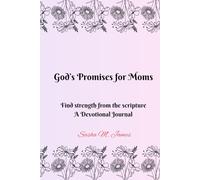 God's Promises for Moms: A Devotional Journal - Motherhood is beautiful-and exhausting. But God sees you. He loves you. And He has promises just for you.