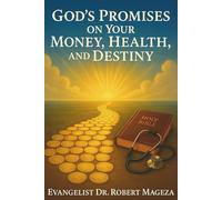 GOD'S PROMISES ON YOUR MONEY,HEALTH AND DESTINY