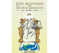 God's Relationship with a Troubled Generation: Love, Ob - Libro in brossura...