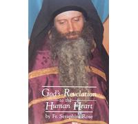 [(God's Revelation to the Human Heart)] [By (author) Seraphim Rose] published on (January, 1997)