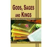 Gods, Sages and Kings: Vedic Secrets of Ancient Civilisation