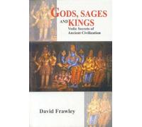 Gods, Sages and Kings: Vedic Secrets of Ancient Civilisation