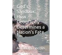 God's Sandbox: How Geography Determines a Nation's Fate