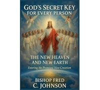 God's Secret Key for Every Person: FOR the New Heaven and New Earth.: 135