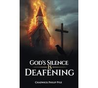 God's Silence Is Deafening