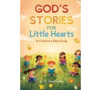 God's Stories for Little Hearts: A Childrens Bible Study