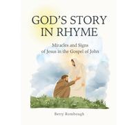 God's Story in Rhyme: Miracles and Signs of Jesus in the Gospel of John