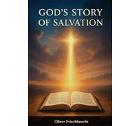 God's Story of Salvation: 50 Stories about God's plan of Salvation