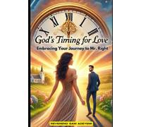 God's Timing for Love: Embracing Your Journey to Mr. Right