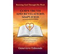 God's Truth and Revelations Simplified: Knowing God Through His Word: 1