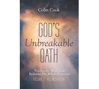 God's Unbreakable Oath, Volume 2: Tracing the Ways God Redeems His Whole Creation: Reconciliation