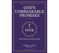 God's Unbreakable Promises Book Four: God's Character and Eternal Hope: 4