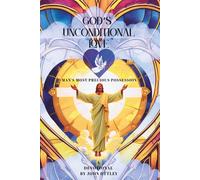 GOD'S UNCONDITIONAL LOVE: Man's Most Precious Possession