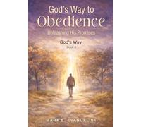 God's Way to Obedience: Unleashing His Promises