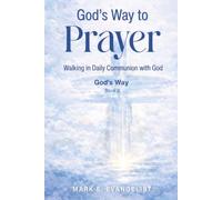 God's Way to Prayer: Walking in Daily Communion with God