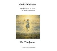 God's Whispers: The Prophets on How the New Age Begins