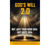 God's Will 2.0: Not Just Your Good Idea But God’s Idea