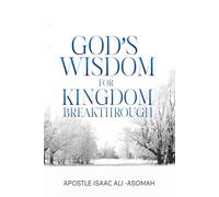 GOD's WISDOM FOR KINGDOM BREAKTHROUGH