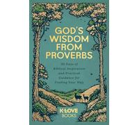 God's Wisdom from Proverbs: 30 Days of Biblical Inspiration and Practical Guidance for Finding Your Way