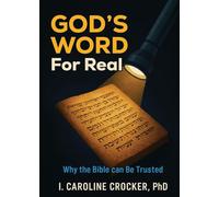 God's Word, For Real: Why the Bible can be Trusted