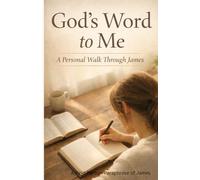 God's Word to Me: A Personal Walk Through James