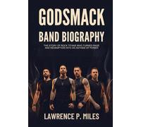 GODSMACK BAND BIOGRAPHY: The Story of Rock Titans who Turned Rage and Redemption into an Anthem of Power