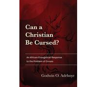 Godwin O. Adeboye Can a Christian Be Cursed? (Tascabile)