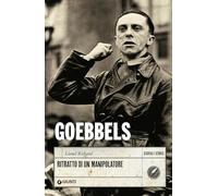 Goebbels. Ritratto di un manipolatore