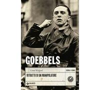 Libri Richard Lionel - Goebbels. Ritratto Di Un Manipolatore