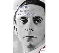 Goebbels: Tome 1, 1897-1937: 01