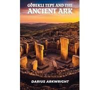 Göbekli Tepe and the Ancient Ark: 3