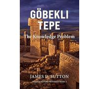 Göbekli Tepe: The Knowledge Problem