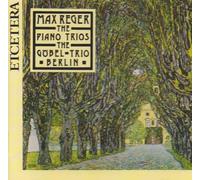 Goebel-Trio Berlin - Max Reger: Piano Trios by Goebel-Trio Berlin (2006-10-01)