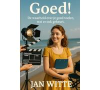 Goed!: De waarheid over je goed voelen, wat er ook gebeurt.