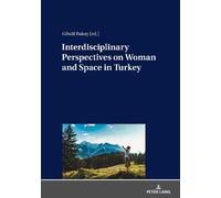 Gönül Bakay Interdisciplinary Perspectives on Woman and Space (Copertina rigida)