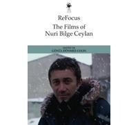 Gönül Dönmez-Colin ReFocus: The Films of Nuri Bilge Ceylan (Copertina rigida)