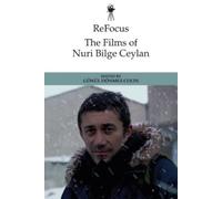 Gönül Dönmez-Colin ReFocus: The Films of Nuri Bilge Ceylan (Tascabile)