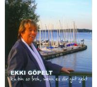 Göpelt,Ekki - Ich Bin So Froh,Wenn Es Dir Gut Geht