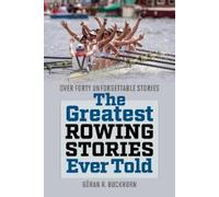 Göran R. Buckhorn The Greatest Rowing Stories Ever Told (Tascabile) Greatest