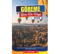 GÖREME GUÍA DE VIAJE 2026: Explora ciudades subterráneas, talleres de alfarería y caminatas por los valles del centro de Turquía