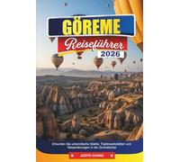 GÖREME REISEFÜHRER 2026: Erkunden Sie unterirdische Städte, Töpferwerkstätten und Talwanderungen in der Zentraltürkei